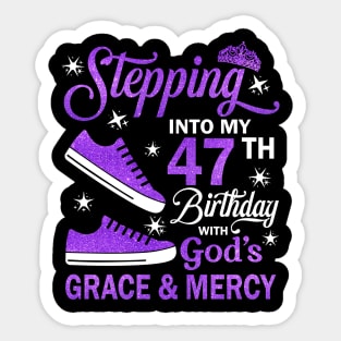 Stepping Into My 47th Birthday With God's Grace & Mercy Bday Sticker